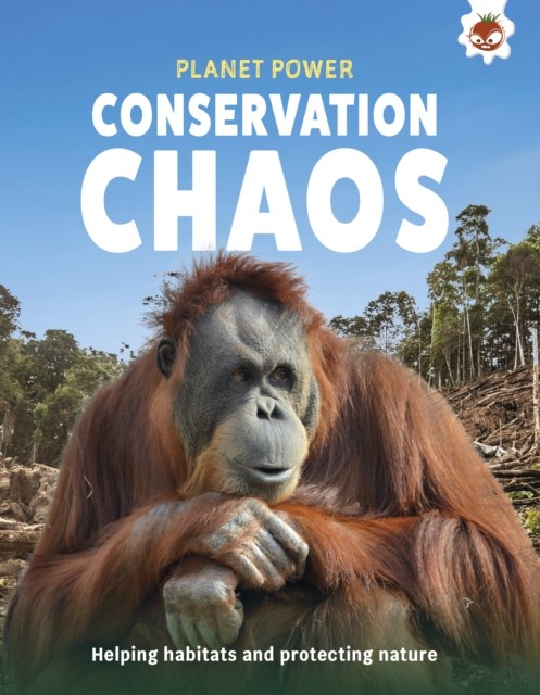 Conservation Chaos: Helping habitats and protecting nature (Planet Power) - Image 3