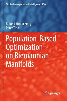 Population-Based Optimization on Riemannian Manifolds Robert Simon Fong (u. a.)