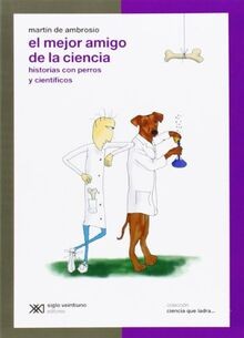 El mejor amigo de la ciencia. Historias con perros ... | Buch | Zustand sehr gut