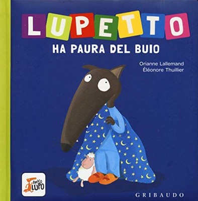 Lupetto ha paura del buio. Amico lupo by Thuillier, Éléonore Book The Fast Free