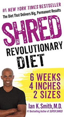 Shred: The Revolutionary Diet: 6 Weeks 4 Inches 2 Sizes