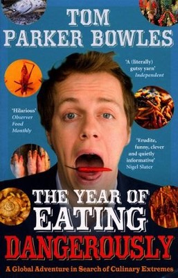 The Year Of Eating Dangerously: A G..., Parker Bowles, 