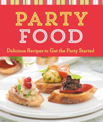 Cook Book - Party Food: Delicious Recipes to Get the Party Started (Cook Me!)