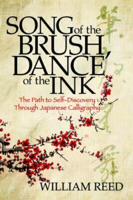Song of the Brush, Dance of the Ink : The Path to Self-discovery Through Japa...