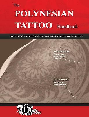 The POLYNESIAN TATTOO Handbook: Practical guide to creating meaningful...