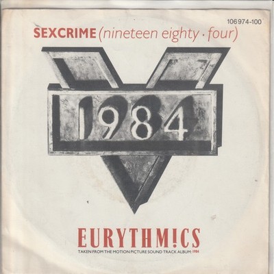 Eurythmics   Sexcrime (nineteen eighty-four)   I did it just the same   1984  7 