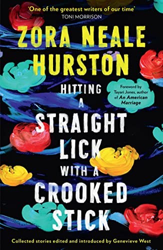Hitting a Straight Lick with a Crooked Stick by Zora Neale Hurston NEW
