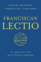 Franciscan Lectio Reading The World Through The Living Word Dan Riley Ofm Buch