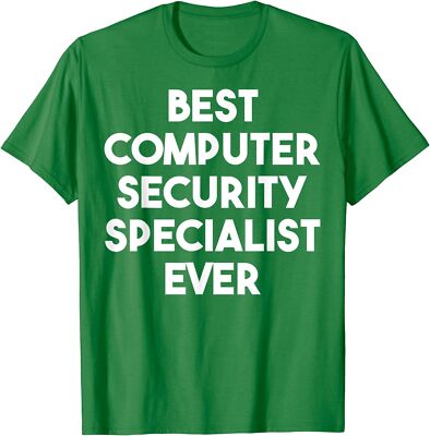 Best Computer Security Specialist Ever Unisex T-Shirt