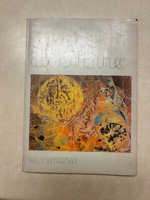 An Incomplete Guide to the Future Hardcover Willis W. Harman Stanford PB 1976
