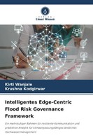 Kirti Wanjale (U. A.) | Intelligentes Edge-Centric Flood Risk Governance...