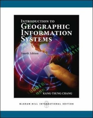 Introduction to Geographic Information Systems By Kang-Tsung Cha