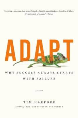 Adapt: Why Success Always Starts with Failure - Paperback By Harford, Tim - GOOD