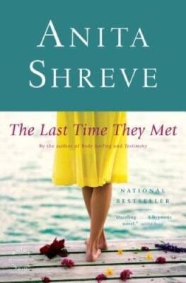 The Last Time They Met: A Novel - Paperback By Shreve, Anita - GOOD