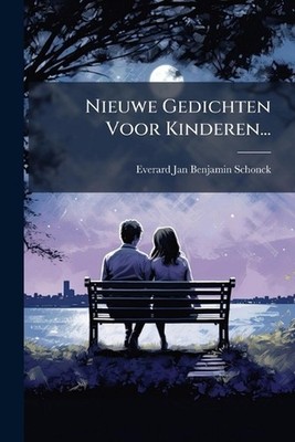 Nieuwe Gedichten Voor Kinderen... by Everard Jan Benjamin Schonck Paperback Book