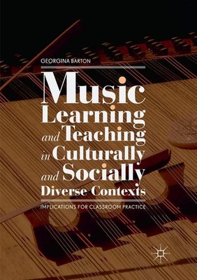 Music Learning and Teaching in Culturally and Socially Diverse Contexts Georgina