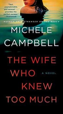 The Wife Who Knew Too Much: A Novel - Paperback, by Campbell Michele - Very Good