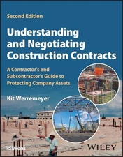 Understanding and Negotiating Construction Contracts : A Contractor's and Sub...