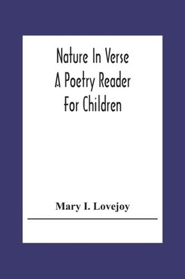 I. Lovejoy - Nature In Verse  A Poetry Reader For Children - New paper - X555z