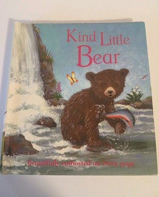 Kind Little Bear Book by Jillian Harker - Embossed Pages - Dust Jacket Hardcover