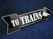 TO TRAINS Right Arrow -*US MADE* Embossed Metal Sign - Man Cave Garage Bar Decor