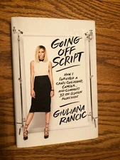 Going Off Script 1st Ed. (Plus Photo Signed by E! News Anchor Giuliana Rancic) 
