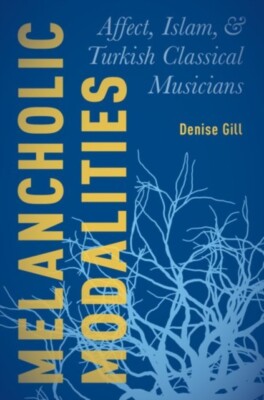 Gill - Melancholic Modalities  Affect Islam and Turkish Classical Mu - X555z