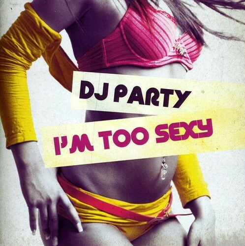 DJ Party - Я слишком сексуален [Новый диск] Alliance MOD