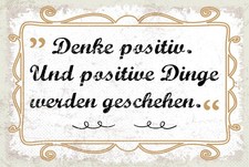 Blechschild 12x18 cm Denk positiv und positive Dinge werden geschehen Deko Gesch