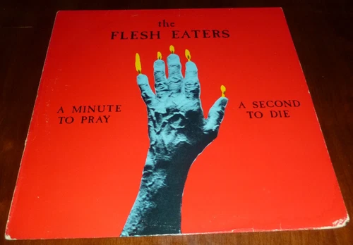 FLESH EATERS 33 RPM LP A MINUTE TO PRAY A SECOND TO DIE PUNK RUBY 1981 - product listing photo