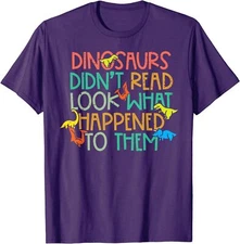 Funny Reading Booklover Dinosaurs Did Not Read Unisex T-Shirt
