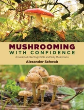 Mushrooming with Confidence Book, A Guide to Collecting Edible Tasty Mushrooms