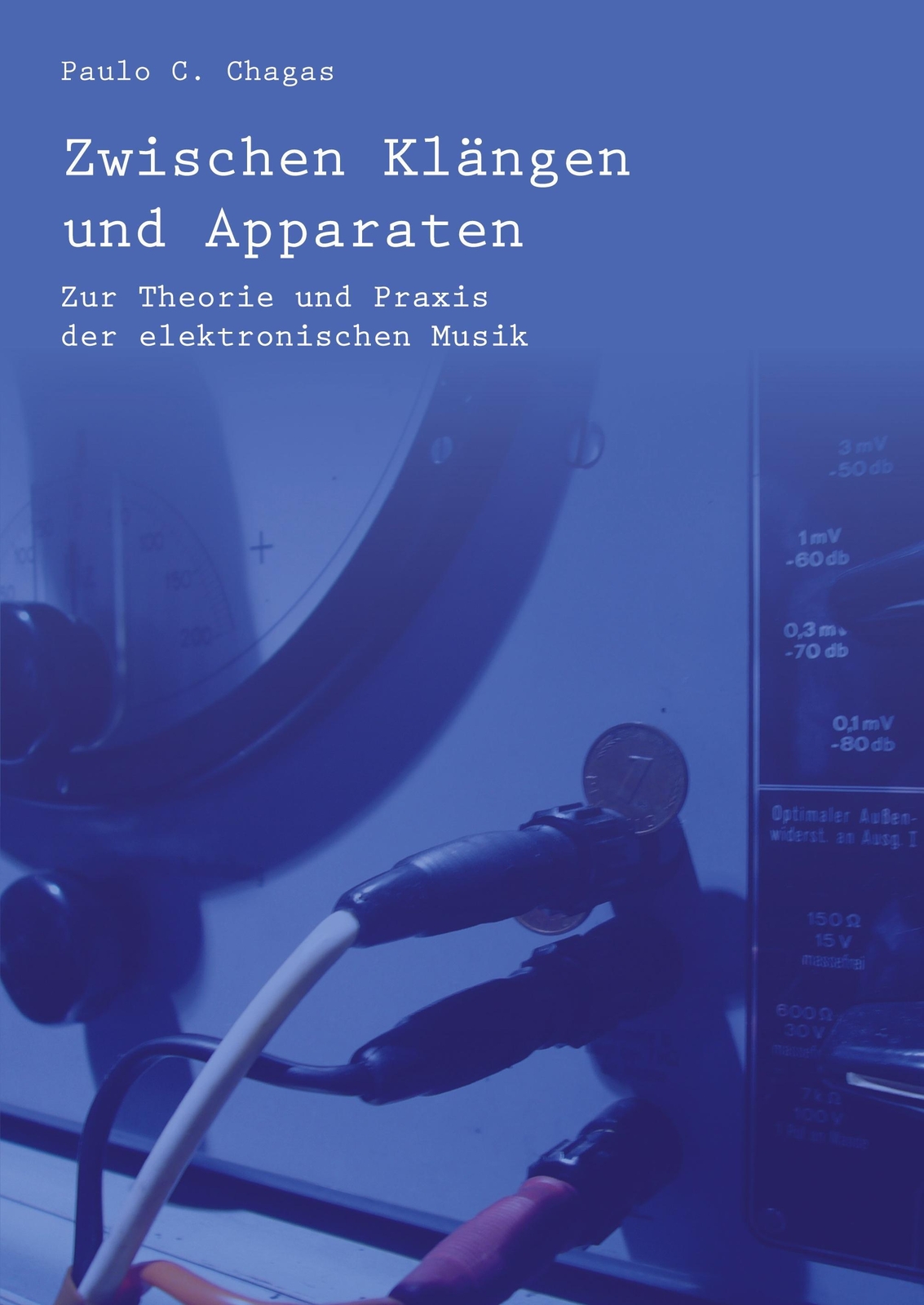 Thumbnail - Chagas Paulo C. | Zwischen Klängen Und Apparaten | Taschenbuch |