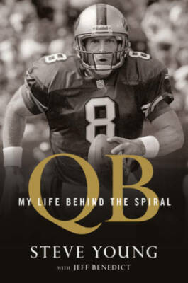 QB: My Life Behind the Spiral - Hardcover By Young, Steve - GOOD