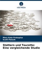 Stottern Und Tourette: Eine Vergleichende Studie Mary Kate Prokopius (U. A.)
