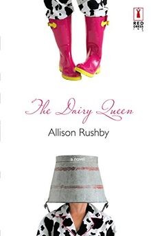 The Dairy Queen (Red Dress Ink) von Rushby, Allison | Buch | Zustand sehr gut