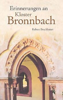 Erinnerungen an Kloster Bronnbach von Bruckbauer, Robert | Buch | Zustand gut - Bruckbauer, Robert