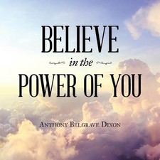 Believe in the Power of You by Anthony Belgrave Dixon (English) Paperback Book
