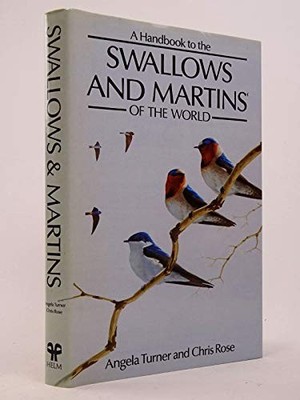 A Handbook to the Swallows and Martins of the World (H by Rose, Chris 0747032025