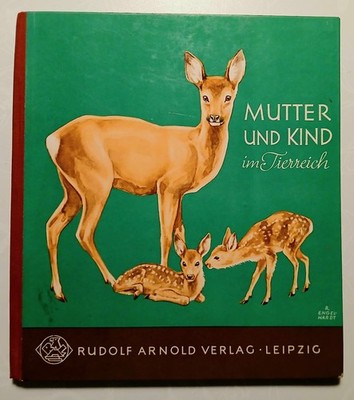 Mutter und Kind im Tierreich Engelhardt, Dathe Kindebuch 1957 DDR