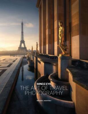 Wonder Around Every Corner: Travel Photography through the Lens of MindzEye, Sid