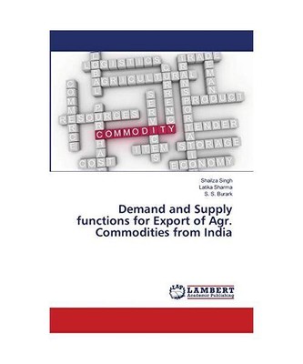 Demand and Supply functions for Export of Agr. Commodities from India, Shailza S