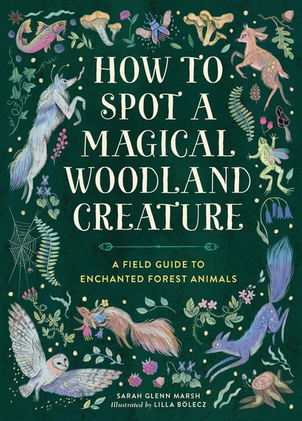 How To Spot A Magical Woodland Creature, Sarah Glenn Marsh-image