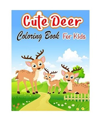 Cute Deer Coloring Book: Unique Coloring Pages For Kids Special For Kids and tod