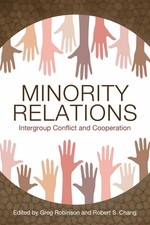 Minority Relations: Intergroup Conflict and Cooperation by Greg Robinson (Englis