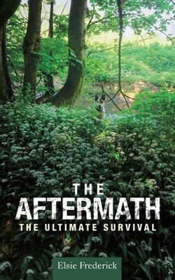 The Aftermath: The Ultimate Survival by Elsie Frederick (English) Paperback Book