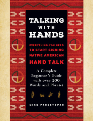Talking with Hands: Everything You Need to Start Signing Native American Hand