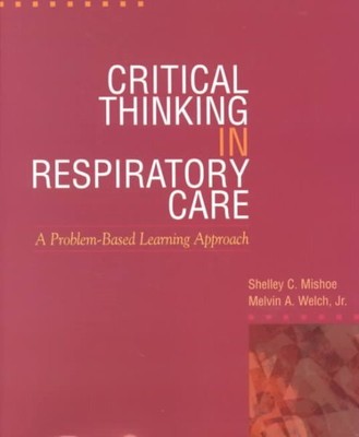 Critical Thinking in Respiratory Care : A Problem-Based Learning Approach, Pa...
