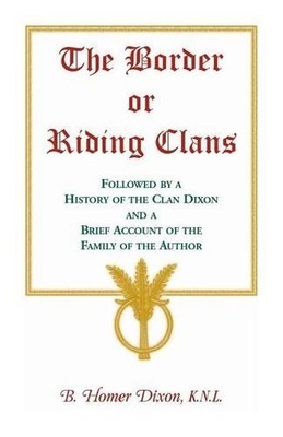B Homer Dixon The Border or Riding Clans Followed by a H (Paperback) (UK IMPORT)