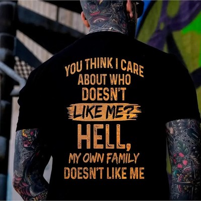 You Think I Care About Who Doesn t Like Me Hell My Own Family Doesn t Like Me Fu